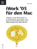 Bild des Verkufers fr iWork '05 fr den Mac : "Pages" und "Keynote 2" - ansprechend gestalten und berzeugend prsentieren. zum Verkauf von NEPO UG