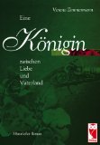 Imagen del vendedor de Eine Knigin zwischen Liebe und Vaterland : historischer Roman. a la venta por NEPO UG