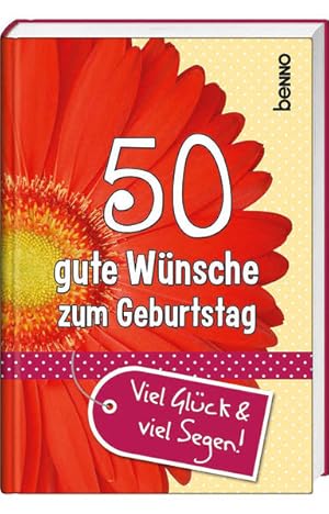 Seller image for 50 gute Wnsche zum Geburtstag: Viel Glck und viel Segen Viel Glck & viel Segen! for sale by NEPO UG