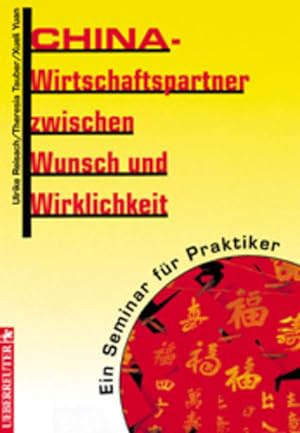 Seller image for China: Wirtschaftspartner zwischen Wunsch und Wirklichkeit. Ein Seminar fr Praktiker Ein Seminar fr Praktiker for sale by NEPO UG