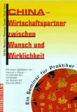 Seller image for China: Wirtschaftspartner zwischen Wunsch und Wirklichkeit. Ein Seminar fr Praktiker for sale by NEPO UG