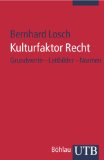 Seller image for Kulturfaktor Recht : Grundwerte - Leitbilder - Normen ; eine Einfhrung. for sale by NEPO UG