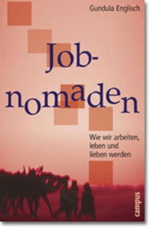 Seller image for Jobnomaden: Wie wir arbeiten, leben und lieben werden Wie wir arbeiten, leben und lieben werden for sale by NEPO UG