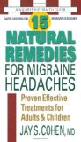 Bild des Verkufers fr 15 Natural Remedies for Migrain Headaches: Proven Effective Treatments for Adults & Children zum Verkauf von NEPO UG