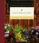 Seller image for Zuversicht. Fotogr. von und Rosi Demmel, Bilder und Gedanken for sale by NEPO UG