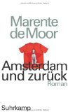 Imagen del vendedor de Amsterdam und zurck : Roman. Marente de Moor. Aus dem Niederlnd. von Waltraud Hsmert a la venta por NEPO UG