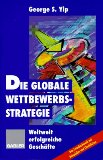 Seller image for Die globale Wettbewerbsstrategie. Weltweit erfolgreiche Geschfte for sale by NEPO UG
