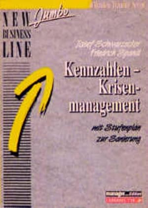 Bild des Verkufers fr Kennzahlen-Krisenmanagement : mit Stufenplan zur Sanierung ; [50-Minuten-Training-Script]. Josef Schwarzecker ; Friedrich Spandl. [Ill.: Josef Koo], New business line : Jumbo Manager-Magazin-Edition zum Verkauf von NEPO UG