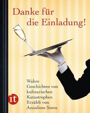 Bild des Verkufers fr Danke fr die Einladung! : wahre Geschichten von kulinarischen Katastrophen. Annaliese Soros. Unter Mitarb. von Abigail Stokes. Ill. von Roderick Mills. Aus dem Amerikan. von Angelika Beck, Insel-Taschenbuch ; 4008 zum Verkauf von NEPO UG