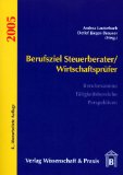 Bild des Verkufers fr Berufsziel Steuerberater /Wirtschaftsprfer 2005. Berufsexamina - Ttigkeitsbereiche - Perspektiven zum Verkauf von NEPO UG