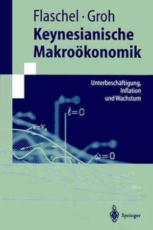 Immagine del venditore per Keynesianische Makrokonomik: Unterbeschftigung, Inflation und Wachstum (Springer-Lehrbuch) venduto da NEPO UG