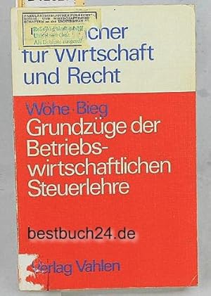 Immagine del venditore per Grundzge der betriebswirtschaftlichen Steuerlehre. von Gnter Whe u. Hartmut Bieg, Lernbcher fr Wirtschaft und Recht venduto da NEPO UG