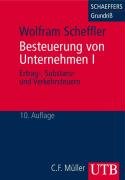 Bild des Verkufers fr Besteuerung von Unternehmen I. Ertrag-, Substanz- und Verkehrsteuern. zum Verkauf von NEPO UG