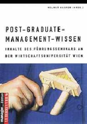 Seller image for Post- Graduate- Management- Wissen Schwerpunkte des Fhrungsseminars an der Wirtschaftsuniversitt Wien for sale by NEPO UG