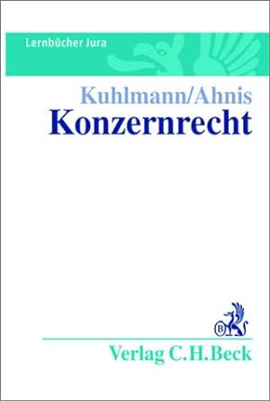 Seller image for Konzernrecht. von Jens Kuhlmann und Erik Ahnis, Lernbcher Jura for sale by NEPO UG