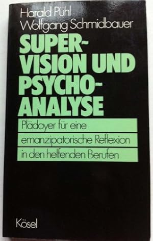 Seller image for Supervision und Psychoanalyse. Pldoyer fr eine emanzipatorische Reflexion in den helfenden Berufen for sale by NEPO UG