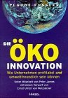 Bild des Verkufers fr Die ko-Innovation : wie Unternehmen profitabel und umweltfreundlich sein knnen. von. Unter Mitarb. von Peter James. Mit einem Vorw. von Ernst-Ulrich von Weizscker zum Verkauf von NEPO UG