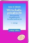 Bild des Verkufers fr Wirtschaftsprivatrecht : Basiswissen des Brgerlichen Rechts und des Handels- und Gesellschaftsrechts fr Wirtschaftswissenschaftler und Unternehmenspraxis. von Ernst R. Fhrich zum Verkauf von NEPO UG