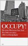 Imagen del vendedor de Occupy! : die ersten Wochen in New York ; eine Dokumentation. hrsg. von Carla Blumenkranz ., Edition Suhrkamp digital a la venta por NEPO UG