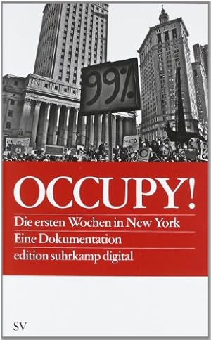 Seller image for Occupy! : die ersten Wochen in New York ; eine Dokumentation. hrsg. von Carla Blumenkranz ., Edition Suhrkamp digital for sale by NEPO UG