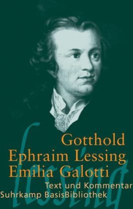 Immagine del venditore per Emilia Galotti : ein Trauerspiel in fnf Aufzgen. Gotthold Ephraim Lessing. Mit einem Kommentar von Axel Schmitt, Suhrkamp-BasisBibliothek ; 44 venduto da NEPO UG