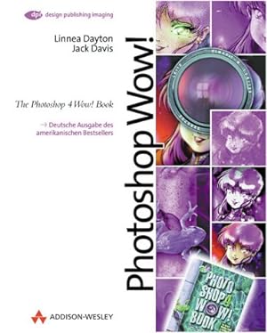 Seller image for Photoshop Wow!: The Photoshop 4 Wow! Book (DPI Grafik) for sale by NEPO UG