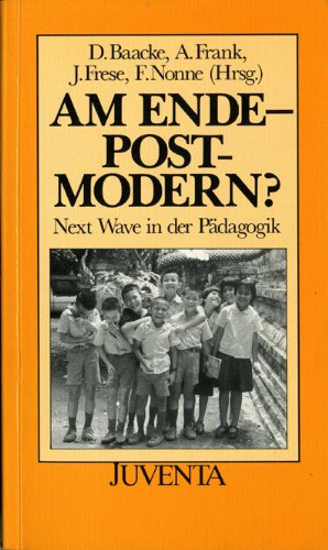 Bild des Verkufers fr Am Ende - postmodern? Next Wave in der Pdagogik zum Verkauf von NEPO UG