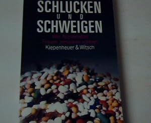 Seller image for Schlucken und schweigen : wie Arzneimittel Frauen zerstren knnen. Andrea Ernst ; Ingrid Fller for sale by NEPO UG