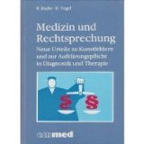Seller image for Medizin und Rechtsprechung : neue Urteile zu Kunstfehlern u. zur Aufklrungspflicht in Diagnostik u. Therapie. R. Raabe ; H. Vogel for sale by NEPO UG