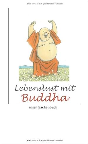 Imagen del vendedor de Lebenslust mit Buddha. ausgew. von Ursula Grfe, Insel-Taschenbuch ; 3631 a la venta por NEPO UG