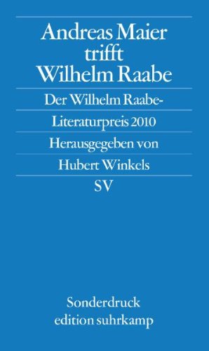 Seller image for Andreas Maier trifft Wilhelm Raabe : der Wilhelm-Raabe-Literaturpreis 2010. hrsg. von Hubert Winkels, Edition Suhrkamp : Sonderdruck for sale by NEPO UG