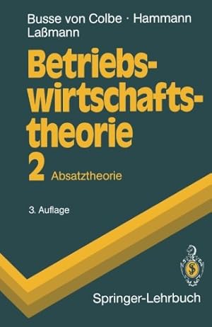 Imagen del vendedor de Betriebswirtschaftstheorie: Band 2: Absatztheorie (Springer-Lehrbuch) (German Edition): BD 2 a la venta por NEPO UG