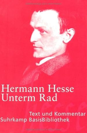 Seller image for Unterm Rad : Roman. Hermann Hesse. Mit einem Kommentar von Heribert Kuhn, Suhrkamp-BasisBibliothek ; 34 for sale by NEPO UG