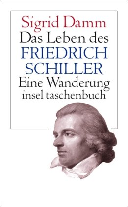 Seller image for Das Leben des Friedrich Schiller: Eine Wanderung (insel taschenbuch) for sale by NEPO UG