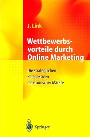 Seller image for Wettbewerbsvorteile durch Online Marketing: Die strategischen Perspektiven elektronischer Mrkte for sale by NEPO UG