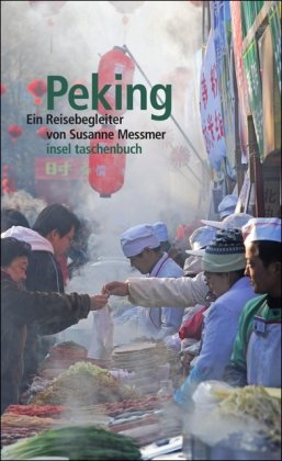 Image du vendeur pour Peking : ein Reisebegleiter. von, Insel-Taschenbuch ; 3358 mis en vente par NEPO UG