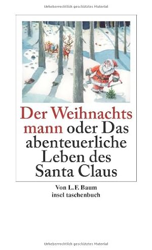 Bild des Verkufers fr Der Weihnachtsmann oder das abenteuerliche Leben des Santa Claus : mit der Erzhlung Die Entfhrung des Santa Claus. Lyman Frank Baum. Aus dem amerikan. Engl. von Hans-Christian Oeser, Insel-Taschenbuch ; 3634 zum Verkauf von NEPO UG