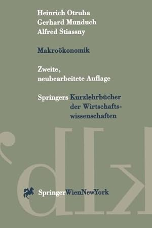 Seller image for Makrokonomik. Heinrich Otruba ; Gerhard Munduch ; Alfred Stiassny, Springers Kurzlehrbcher der Wirtschaftswissenschaften for sale by NEPO UG