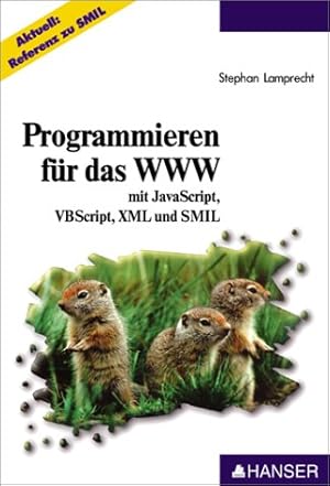 Seller image for Programmmieren fr das WWW: mit JavaScript, VBScript, XML und SMIL for sale by NEPO UG