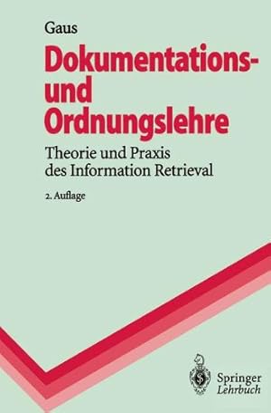 Bild des Verkufers fr Dokumentations- und Ordnungslehre: Theorie und Praxis des Information Retrieval (Springer-Lehrbuch) zum Verkauf von NEPO UG