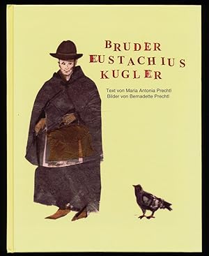 Seller image for Bruder Eustachius Kugler. for sale by Antiquariat Peda