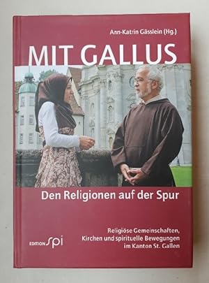 Mit Gallus den Religionen auf der Spur: Religiöse Gemeinschaften, Kirchen und spirituelle Bewegun...