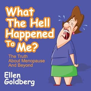 Seller image for What the Hell Happened to Me?: The Truth about Menopause and Beyond (Paperback or Softback) for sale by BargainBookStores