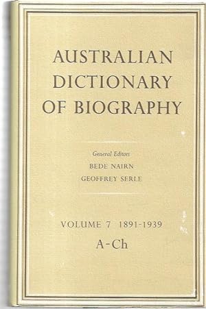 Seller image for Australian Dictionary of Biography. Volume 7: 1891-1939. A-Ch. for sale by City Basement Books