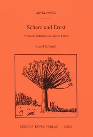 Bild des Verkufers fr Scherz und Ernst: Afrikaner berichten aus ihrem Leben. Afrika erzhlt Bd. 6. zum Verkauf von Antiquariat Bookfarm