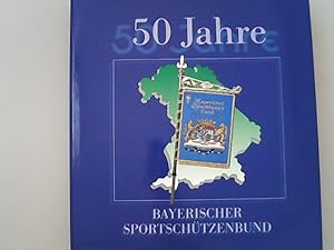 Seller image for 50 Jahre Bayerischer Sportschtzenbund for sale by Antiquariat Bookfarm