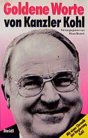 Imagen del vendedor de Goldene Worte von Kanzler Kohl. Mit einer Chronik der Regierung Kohl. a la venta por Versandantiquariat Felix Mcke