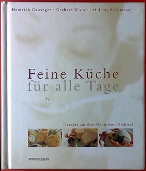 Seller image for Feine Kche fr alle Tage. Rezepte aus dem Genussland Sdtirol. for sale by biblion2