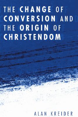 Bild des Verkufers fr The Change of Conversion and the Origin of Christendom (Paperback or Softback) zum Verkauf von BargainBookStores