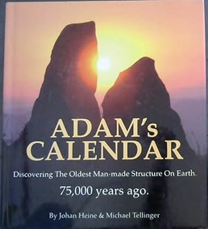 Bild des Verkufers fr Adam's Calendar: Discovering the oldest man-made structure on Earth - 75,000 years ago zum Verkauf von Chapter 1